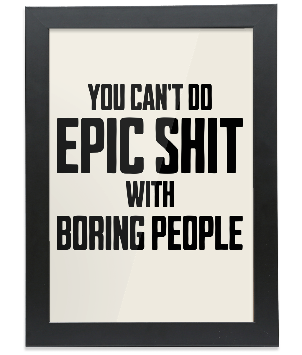 Epic Shit... Black on Cream - FRAMED Fine Art Print