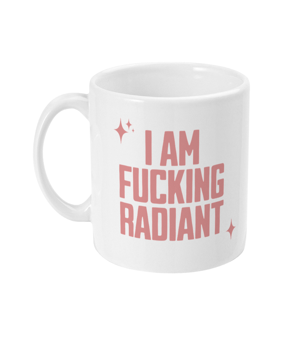 Fucking Radiant! Dusky Rose on White - Ceramic Mug