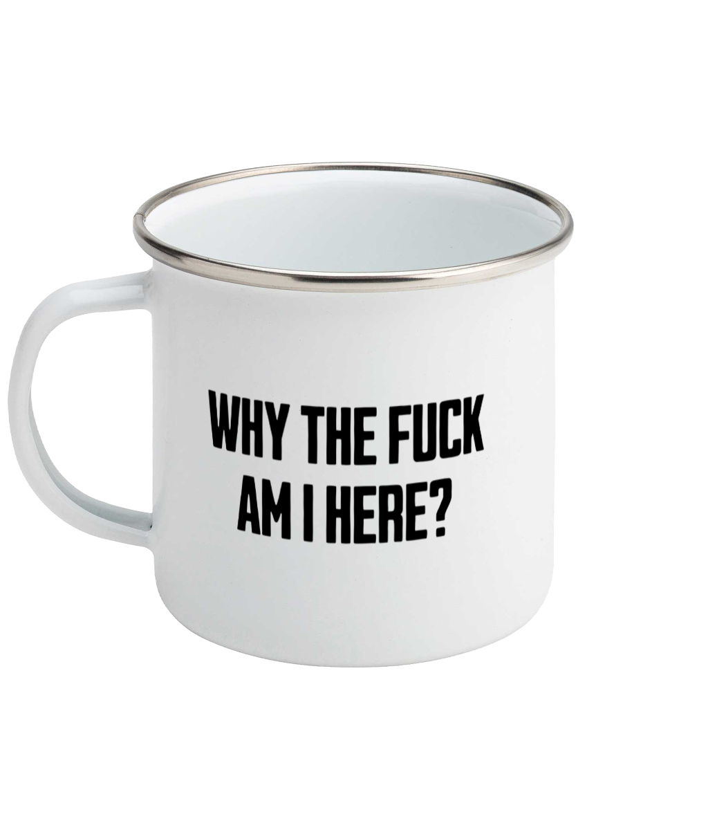 Why The Fuck? Black on White - Enamel Mug