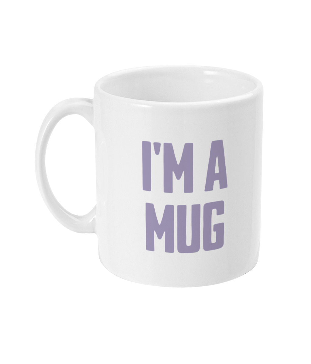 I'm A Mug! Heather on White - Ceramic Mug