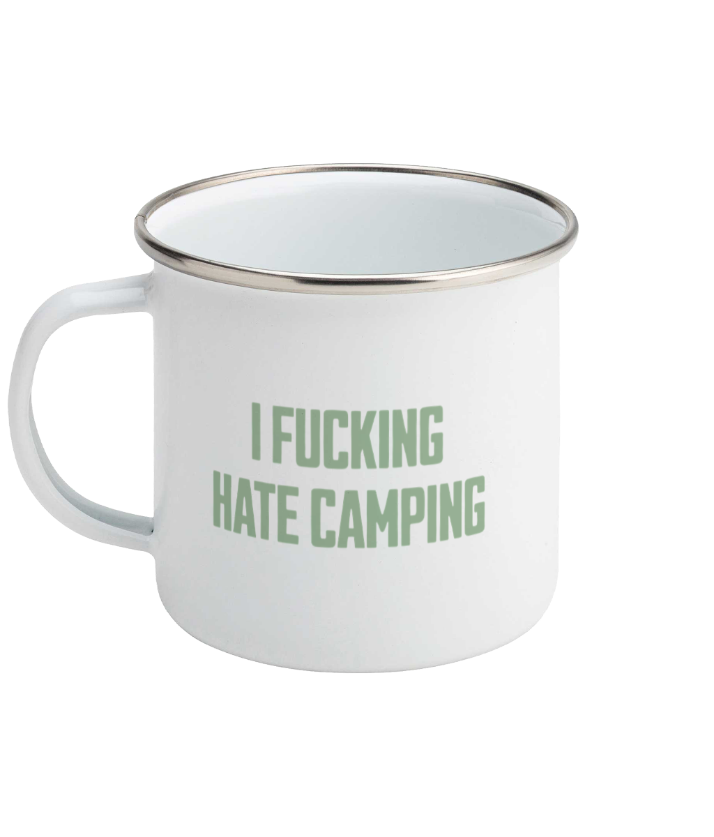 I Fucking Hate Camping! Pistachio on White - Enamel Mug