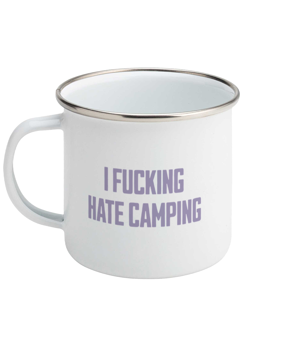 I Fucking Hate Camping! Heather on White - Enamel Mug