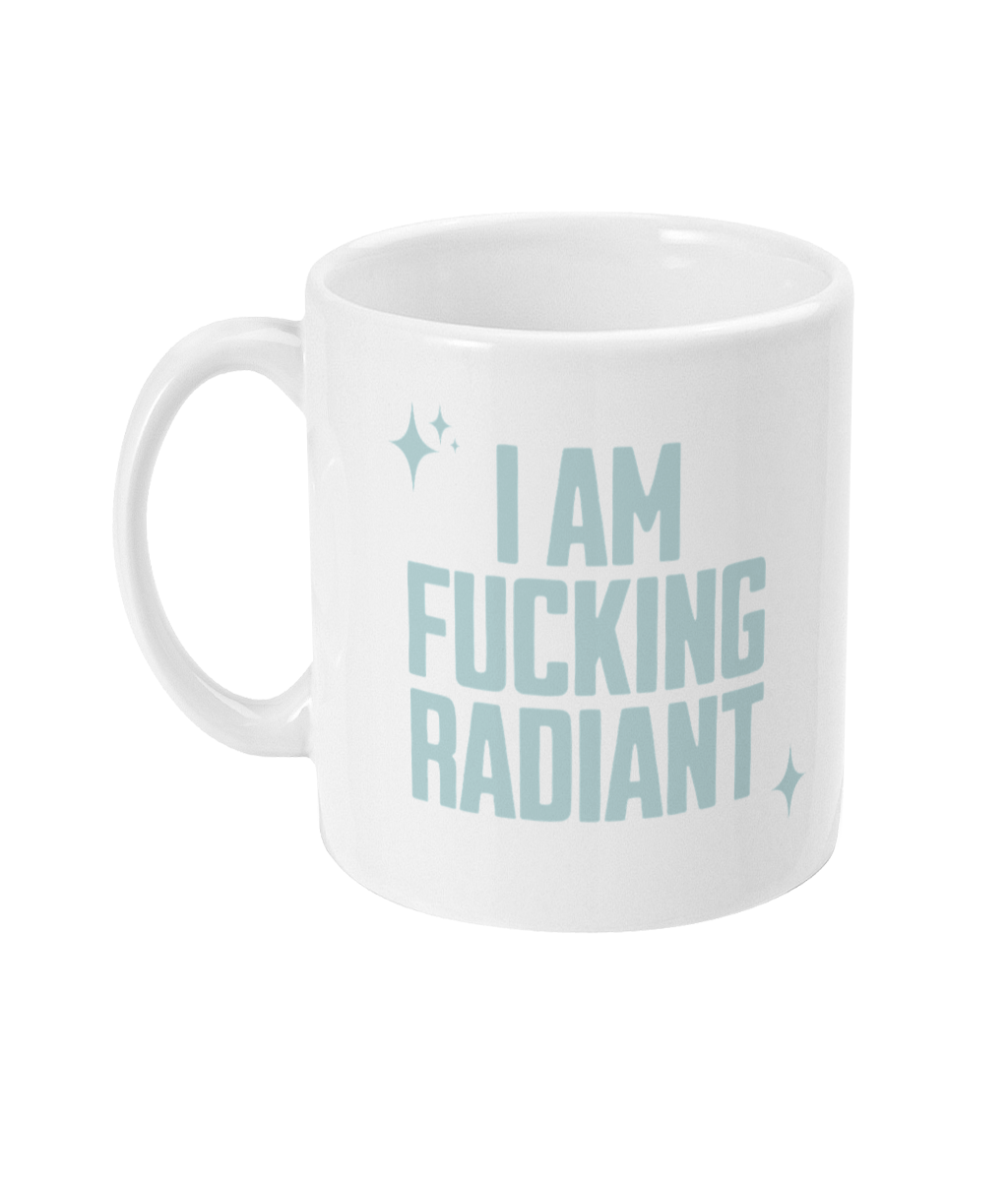 Fucking Radiant! Powder Blue on White - Ceramic Mug