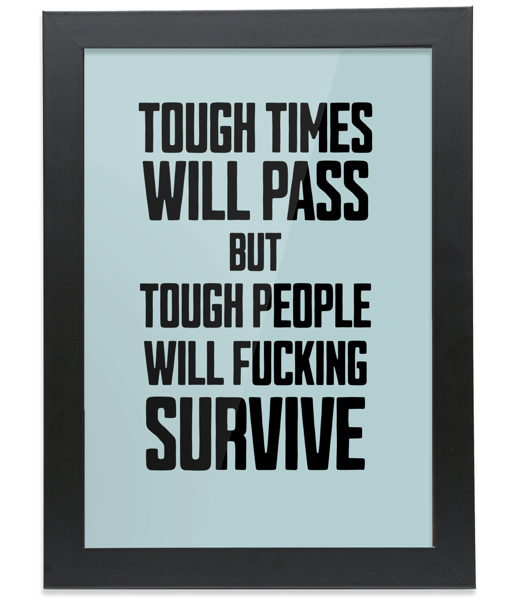 Tough Times. . . Black on Powder Blue - CUSTOM FRAMED Fine Art Print
