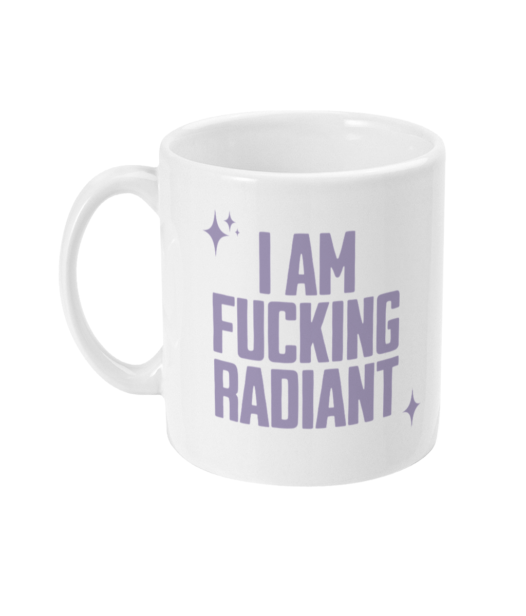 Fucking Radiant! Heather on White - Ceramic Mug