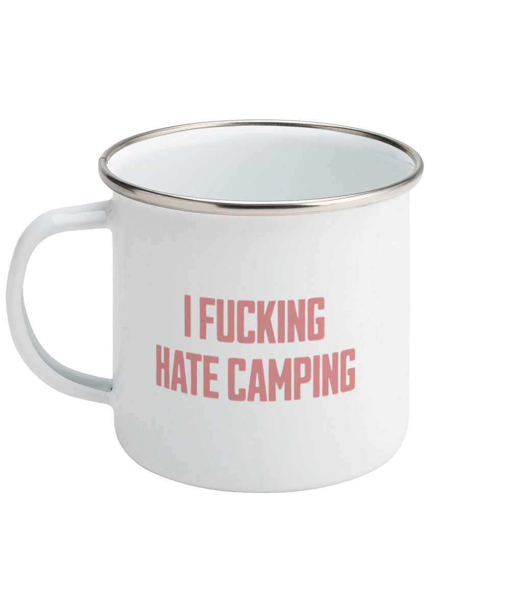 I Fucking Hate Camping! Dusky Rose on White - Enamel Mug