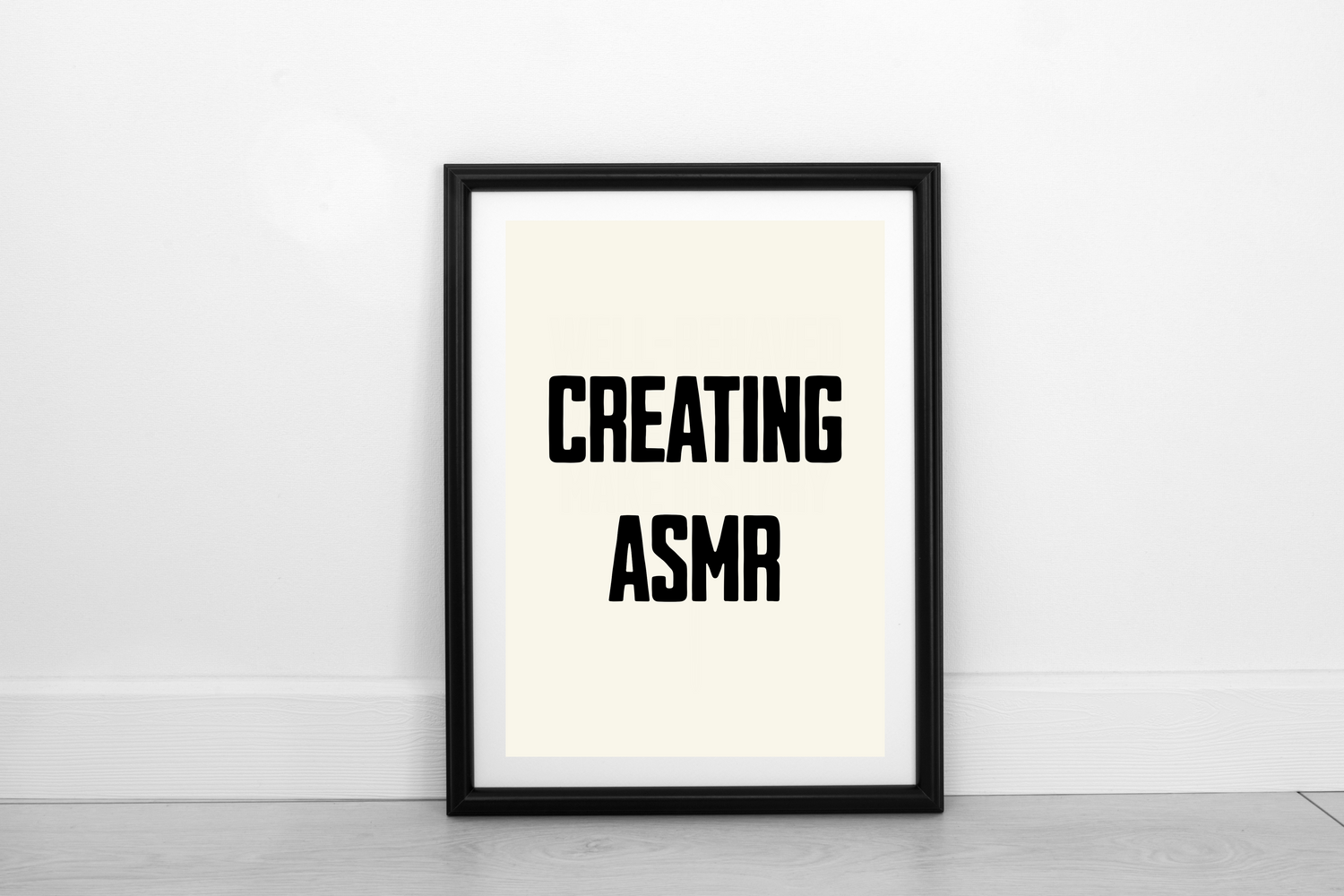 Creating ASMR... FRAMED