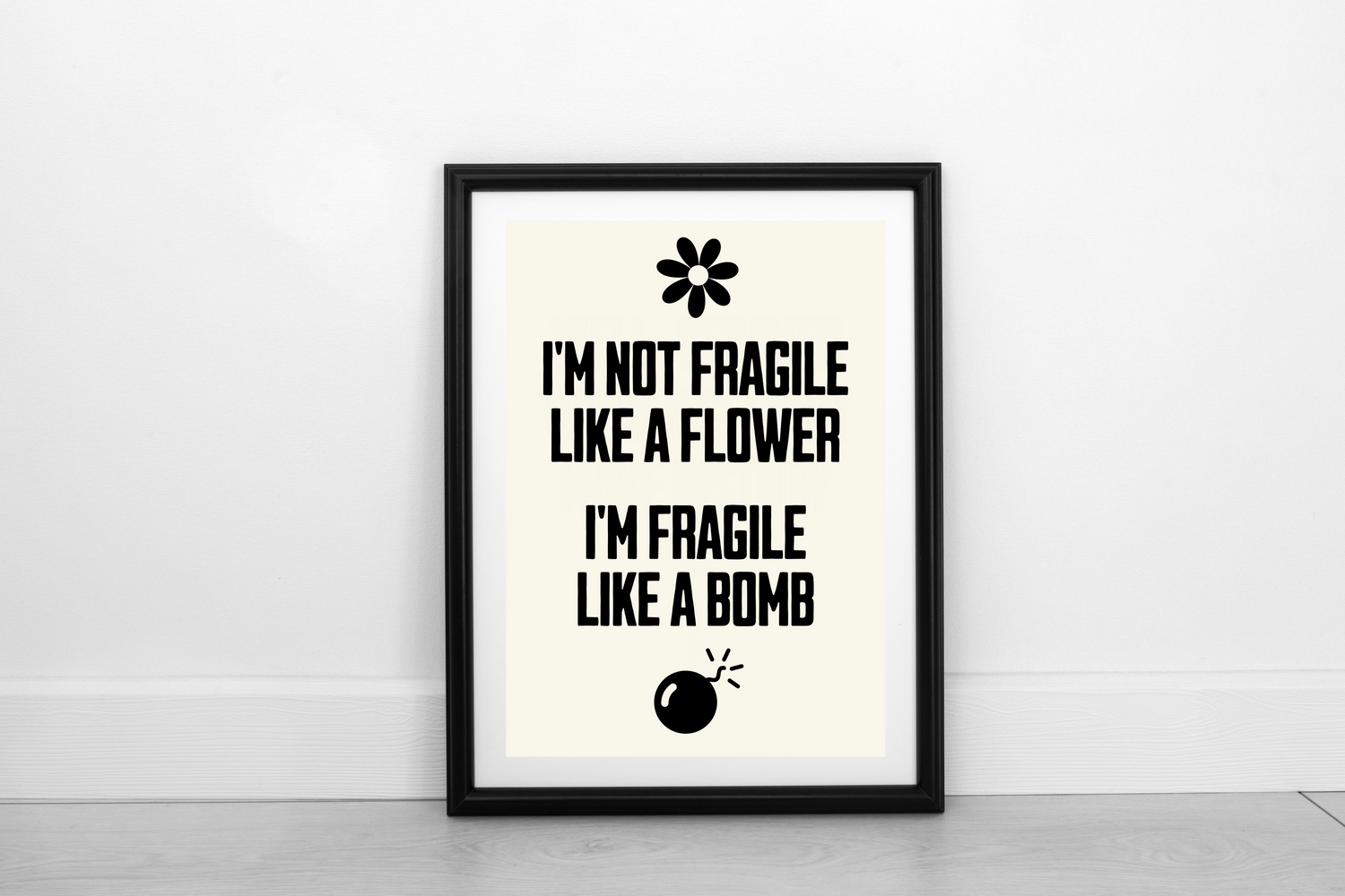 Fragile Like A  Bomb - FRAMED