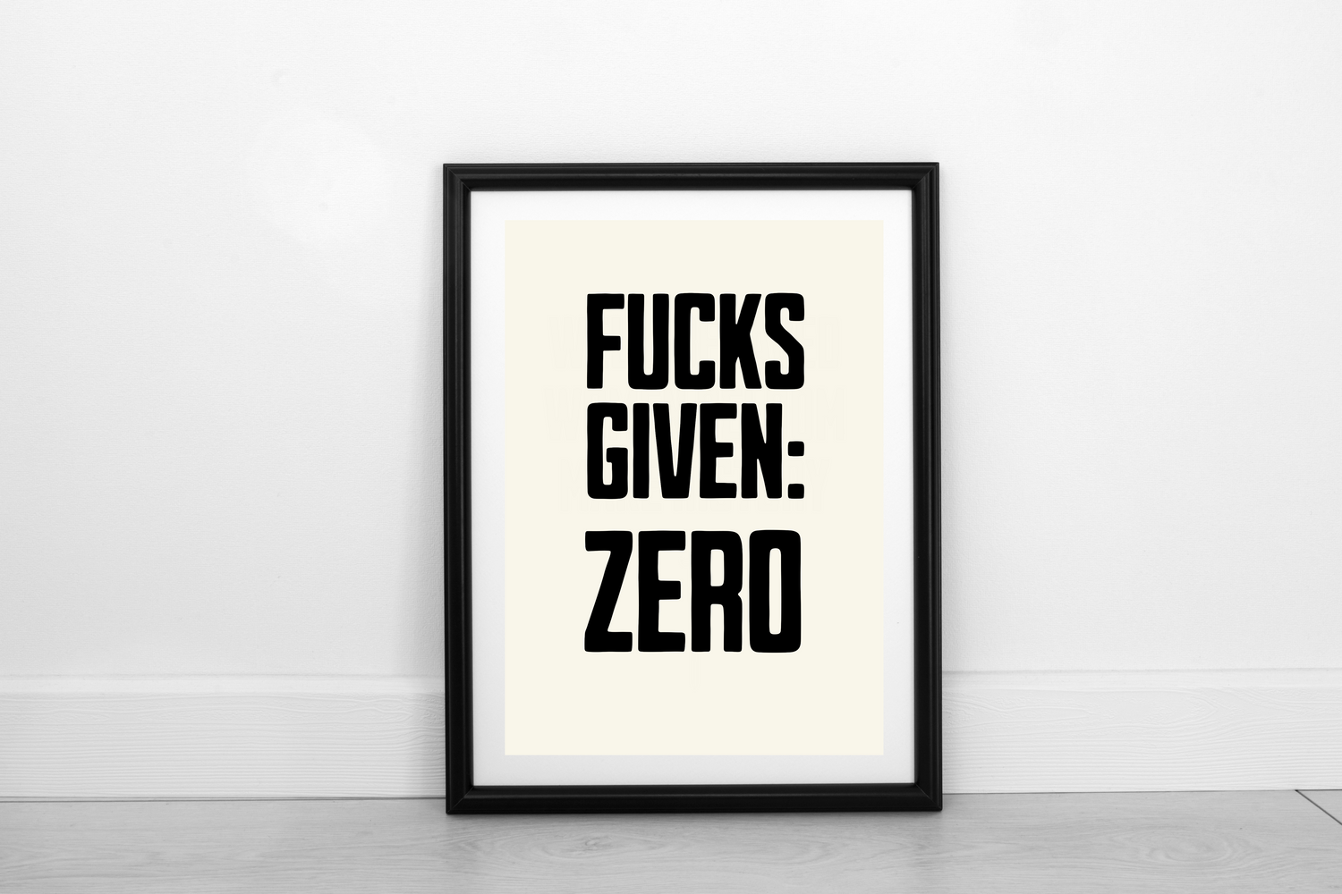 Zero Fucks Given! FRAMED