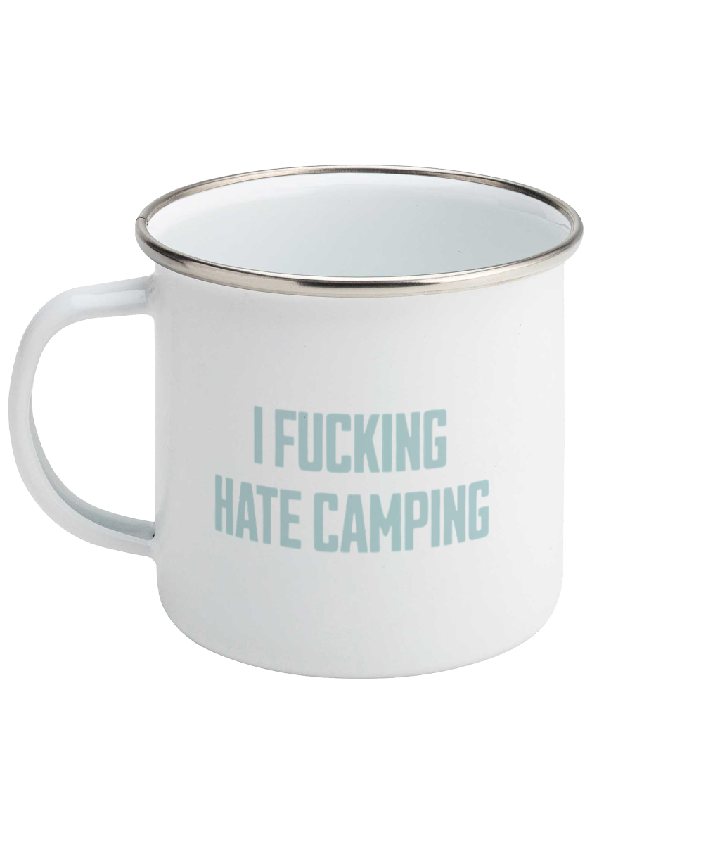 I Fucking Hate Camping! Powder Blue on White - Enamel Mug