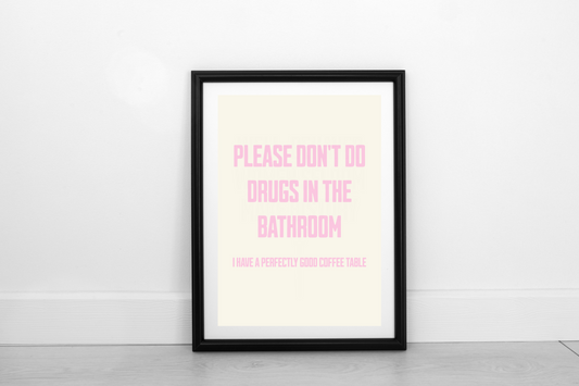 Please Don't Do Drugs... Blush Pink on Cream - Fine Art Print