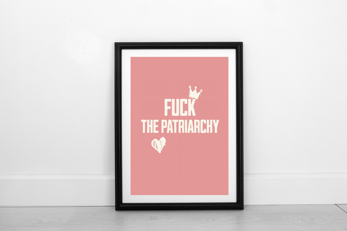 Fuck The Patriarchy!  Cream on Dusky Rose - Fine Art Print