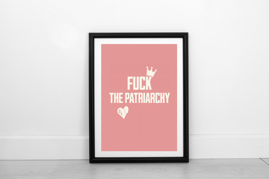 Fuck The Patriarchy!  Cream on Dusky Rose - Fine Art Print