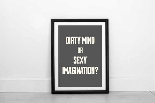 Dirty Mind Or Sexy Imagination? Cream on Smokey Grey - Fine Art Print