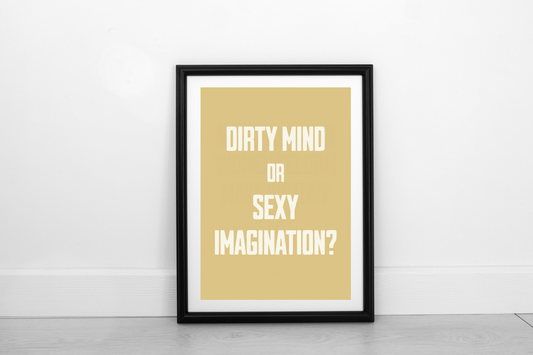 Dirty Mind Or Sexy Imagination? Cream on Mustard - Fine Art Print