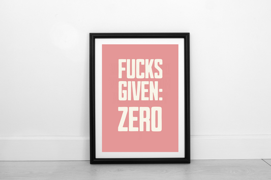 Zero Fucks Given Cream on Dusky Rose - Fine Art Print