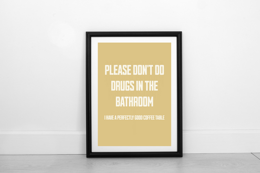 Please Don't Do Drugs... Cream on Mustard - Fine Art Print