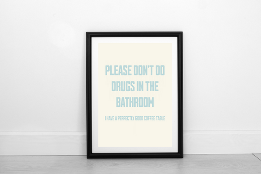 Please Don't Do Drugs... Powder Blue on Cream - Fine Art Print