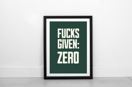 Zero Fucks Given Cream On Juniper Green - Fine Art Print