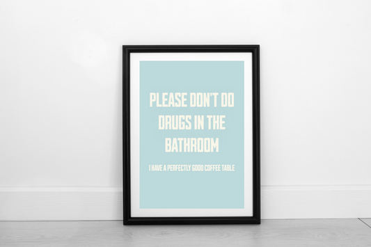 Please Don't Do Drugs... Cream on Powder Blue - Fine Art Print