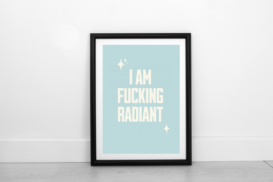 Fucking Radiant! Cream on Powder Blue - Fine Art Print