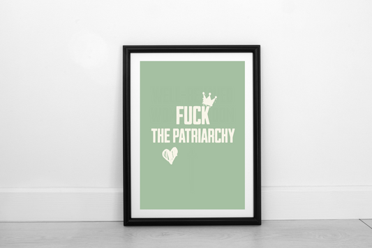 Fuck The Patriarchy!  Cream on Pistachio - Fine Art Print