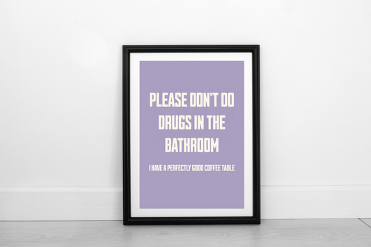 Please Don't Do Drugs... Cream on Heather - Fine Art Print