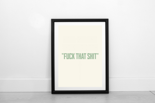 Fuck That Shit! Pistachio on Cream - Fine Art Print