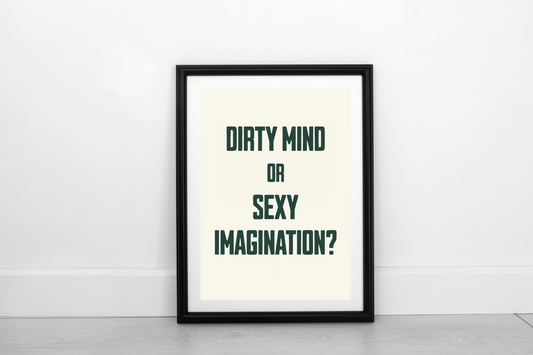 Dirty Mind Or Sexy Imagination? Juniper Green on Cream - Fine Art Print