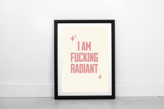 Fucking Radiant! Dusky Rose on Cream - Fine Art Print