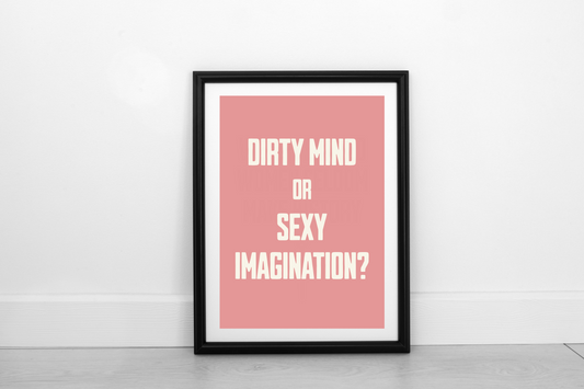 Dirty Mind Or Sexy Imagination? Cream on Dusky Rose - Fine Art Print