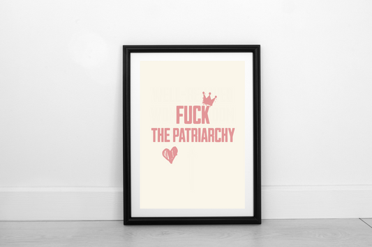 Fuck The Patriarchy!  Dusky Rose on Cream - Fine Art Print