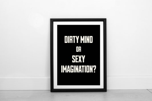 Dirty Mind Or Sexy Imagination?  Cream on Black - Fine Art Print