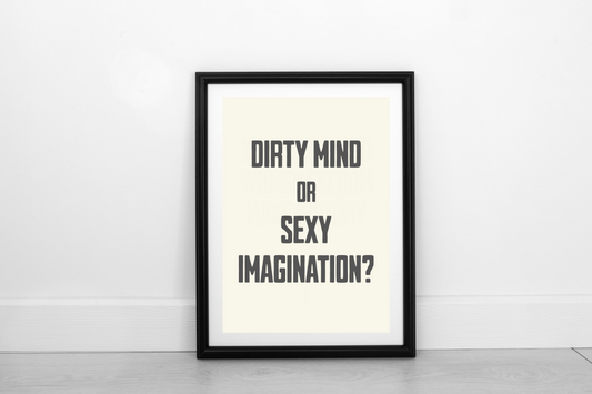 Dirty Mind Or Sexy Imagination? Smokey Grey on Cream - Fine Art Print