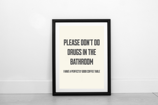 Please Don't Do Drugs... Smokey Grey on Cream - Fine Art Print