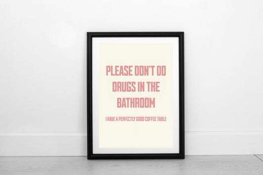 Please Don't Do Drugs... Dusky Rose on Cream - Fine Art Print