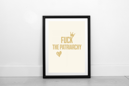 Fuck The Patriarchy!  Mustard on Cream - Fine Art Print