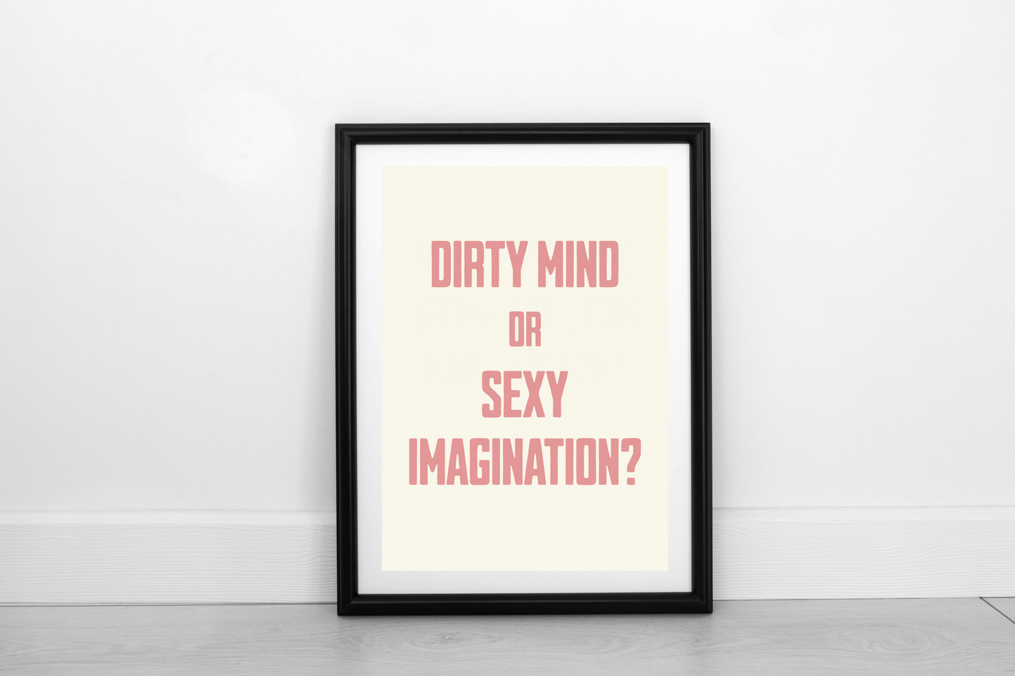 Dirty Mind Or Sexy Imagination? Dusky Rose on Cream - Fine Art Print