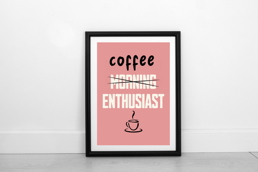 Coffee Enthusiast!  Cream on Dusky Rose - Fine Art Print