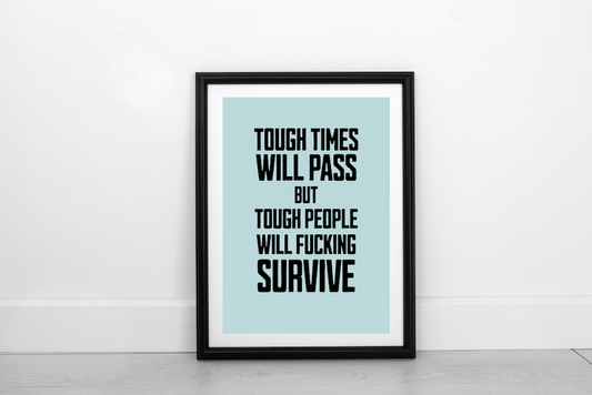 Tough Times. . . Black on Powder Blue - CUSTOM FRAMED Fine Art Print